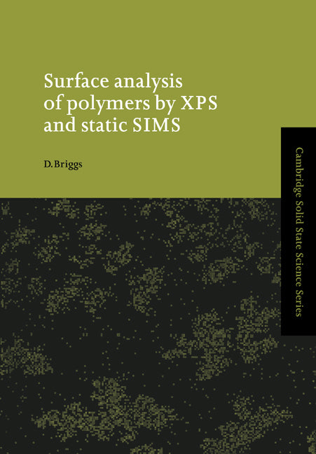 Surface Analysis of Polymers by XPS and Static SIMS (Paperback) 9780521017534