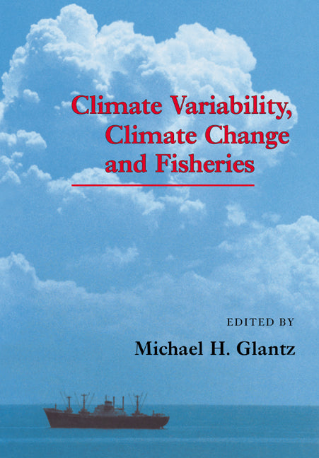 Climate Variability, Climate Change and Fisheries (Paperback) 9780521017824