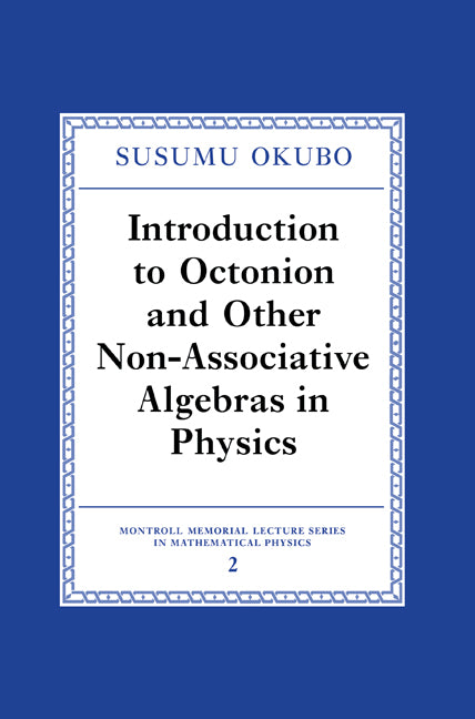Introduction to Octonion and Other Non-Associative Algebras in Physics (Paperback) 9780521017923