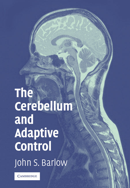 The Cerebellum and Adaptive Control (Paperback) 9780521018074