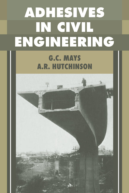 Adhesives in Civil Engineering (Paperback) 9780521018159