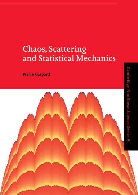 Chaos, Scattering and Statistical Mechanics (Paperback) 9780521018258