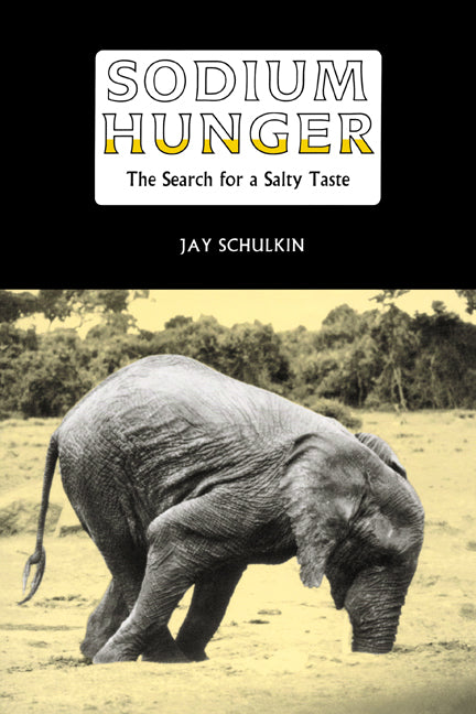 Sodium Hunger; The Search for a Salty Taste (Paperback) 9780521018425