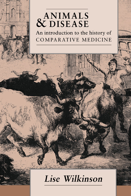 Animals and Disease; An Introduction to the History of Comparative Medicine (Paperback) 9780521018449