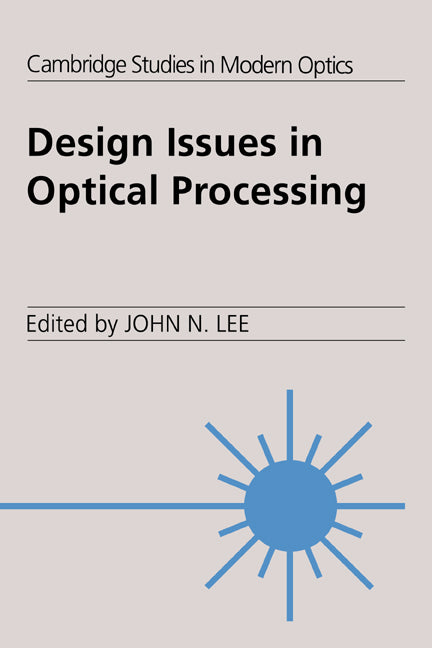 Design Issues in Optical Processing (Paperback) 9780521018517
