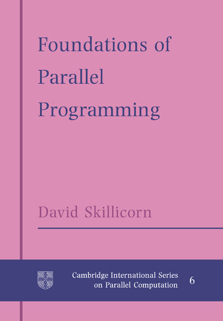 Foundations of Parallel Programming (Paperback) 9780521018562