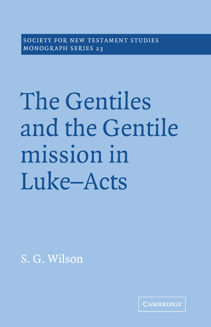 The Gentiles and the Gentile Mission in Luke-Acts (Paperback) 9780521018692