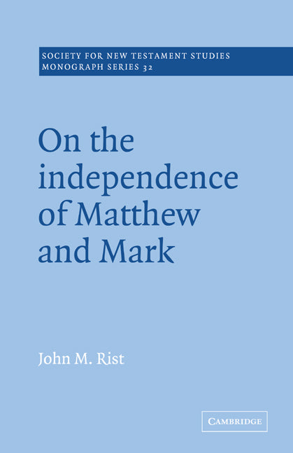 On the Independence of Matthew and Mark (Paperback) 9780521018722