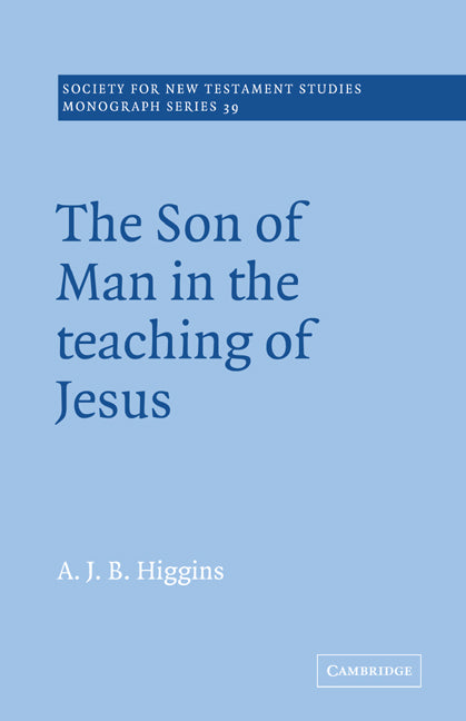 The Son of Man in the Teaching of Jesus (Paperback) 9780521018739