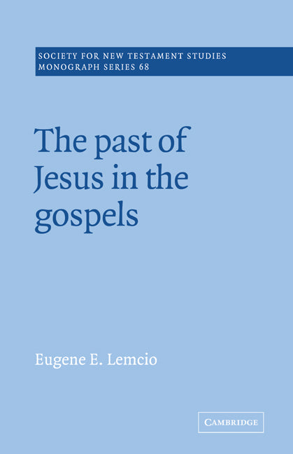 The Past of Jesus in the Gospels (Paperback) 9780521018791