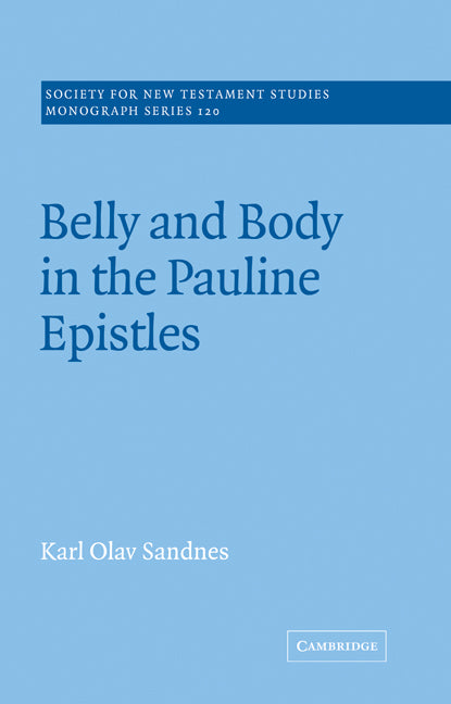 Belly and Body in the Pauline Epistles (Paperback) 9780521018968