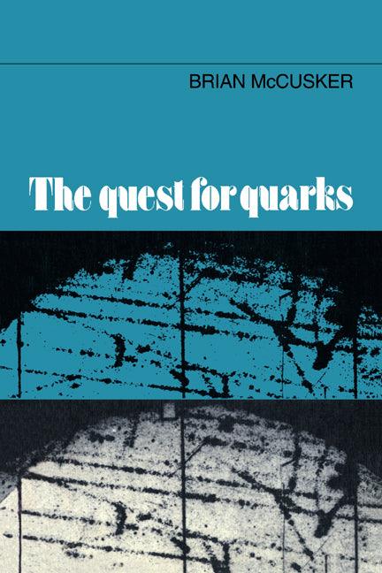 The Quest for Quarks (Paperback) 9780521019309