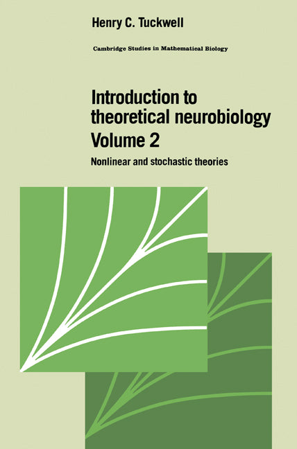 Introduction to Theoretical Neurobiology: Volume 2, Nonlinear and Stochastic Theories (Paperback) 9780521019323