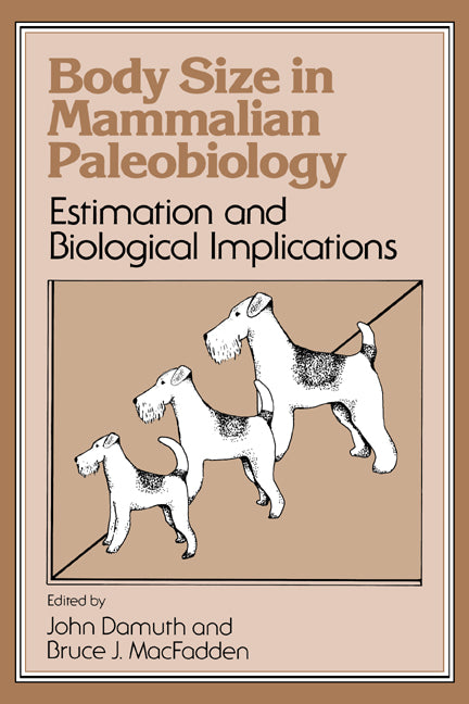 Body Size in Mammalian Paleobiology; Estimation and Biological Implications (Paperback) 9780521019330
