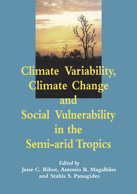 Climate Variability, Climate Change and Social Vulnerability in the Semi-arid Tropics (Paperback) 9780521019477