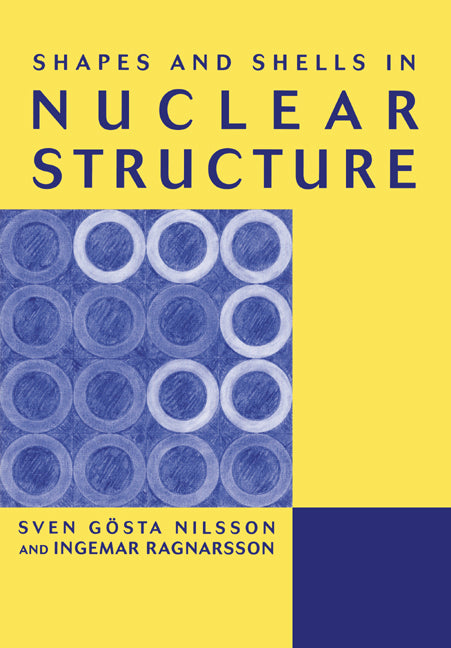 Shapes and Shells in Nuclear Structure (Paperback) 9780521019668