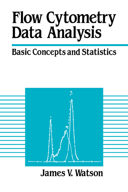 Flow Cytometry Data Analysis; Basic Concepts and Statistics (Paperback) 9780521019705
