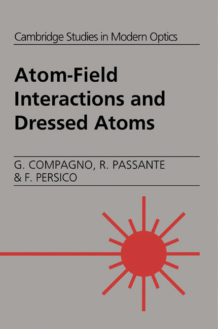 Atom-Field Interactions and Dressed Atoms (Paperback) 9780521019729