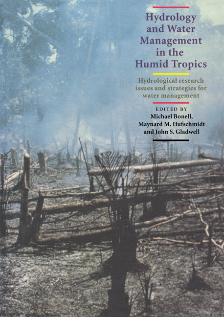Hydrology and Water Management in the Humid Tropics; Hydrological Research Issues and Strategies for Water Management (Paperback / softback) 9780521020022