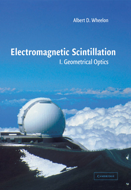 Electromagnetic Scintillation: Volume 1, Geometrical Optics (Paperback / softback) 9780521020121