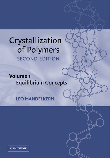 Crystallization of Polymers: Volume 1, Equilibrium Concepts (Paperback / softback) 9780521020138