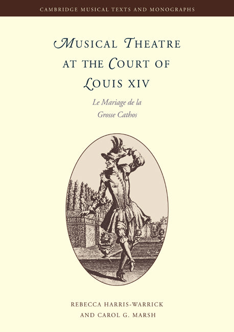Musical Theatre at the Court of Louis XIV; Le Mariage de la Grosse Cathos (Paperback / softback) 9780521020220