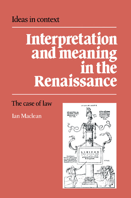 Interpretation and Meaning in the Renaissance; The Case of Law (Paperback / softback) 9780521020275