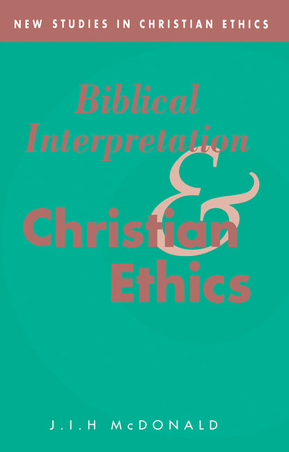 Biblical Interpretation and Christian Ethics (Paperback / softback) 9780521020282