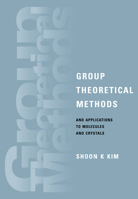 Group Theoretical Methods and Applications to Molecules and Crystals (Paperback / softback) 9780521020381