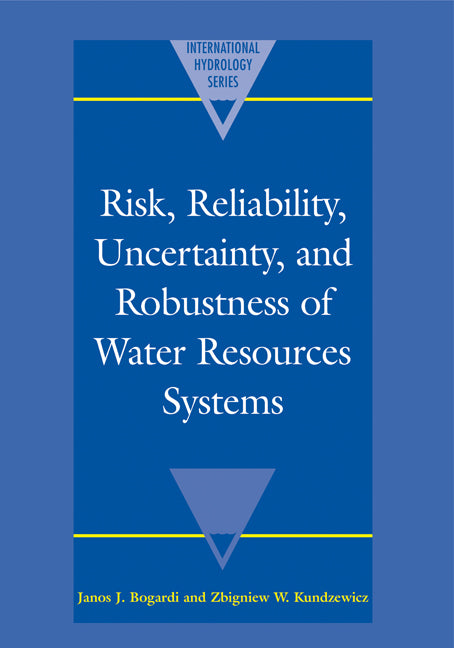 Risk, Reliability, Uncertainty, and Robustness of Water Resource Systems (Paperback / softback) 9780521020411