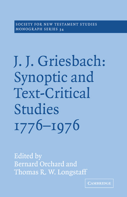 J. J. Griesbach: Synoptic and Text - Critical Studies 1776–1976 (Paperback / softback) 9780521020558