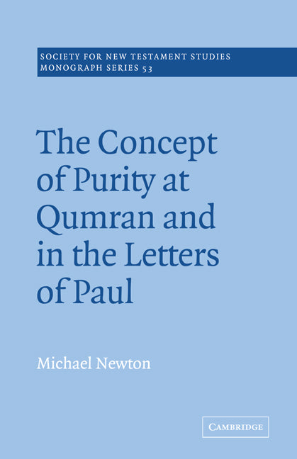 The Concept of Purity at Qumran and in the Letters of Paul (Paperback / softback) 9780521020589