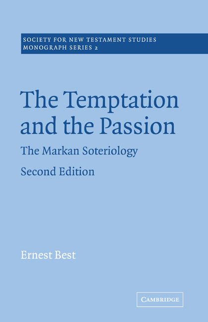 The Temptation and the Passion; The Markan Soteriology (Paperback / softback) 9780521020596