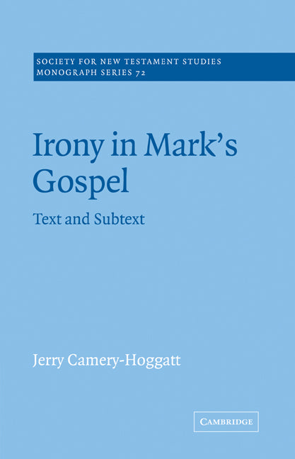 Irony in Mark's Gospel; Text and Subtext (Paperback / softback) 9780521020619