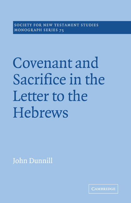 Covenant and Sacrifice in the Letter to the Hebrews (Paperback / softback) 9780521020626