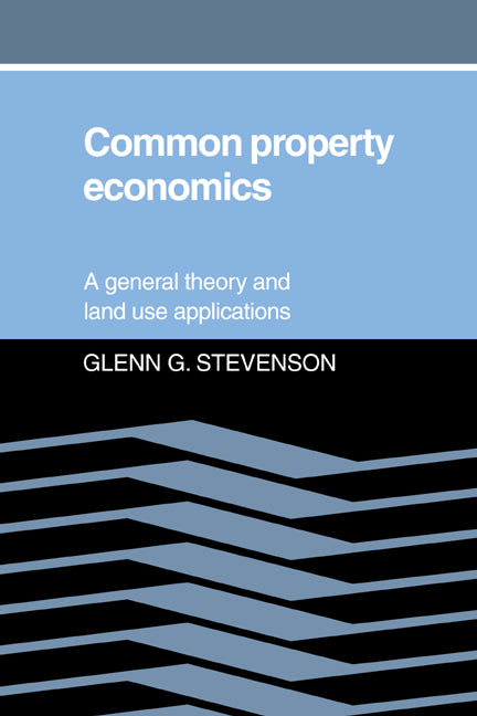 Common Property Economics; A General Theory and Land Use Applications (Paperback / softback) 9780521020800