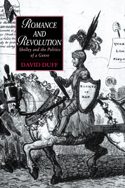 Romance and Revolution; Shelley and the Politics of a Genre (Paperback / softback) 9780521021104