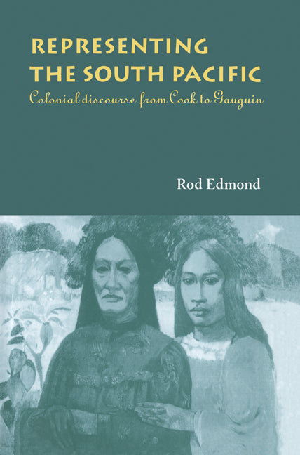 Representing the South Pacific; Colonial Discourse from Cook to Gauguin (Paperback / softback) 9780521021135