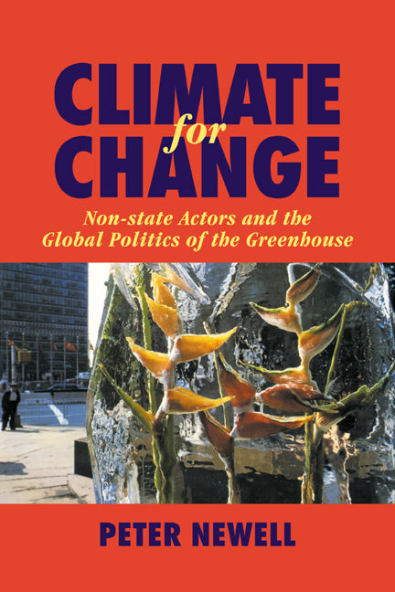 Climate for Change; Non-State Actors and the Global Politics of the Greenhouse (Paperback / softback) 9780521021234