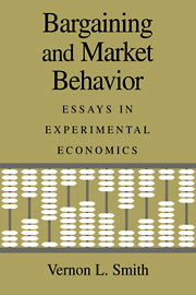 Bargaining and Market Behavior; Essays in Experimental Economics (Hardback) 9780521584500