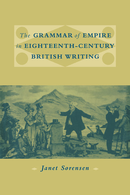 The Grammar of Empire in Eighteenth-Century British Writing (Paperback / softback) 9780521021555