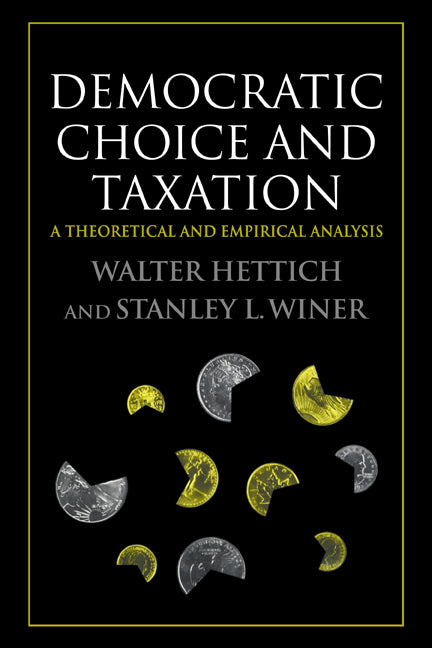 Democratic Choice and Taxation; A Theoretical and Empirical Analysis (Paperback / softback) 9780521021807