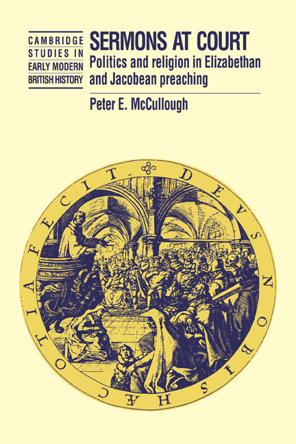 Sermons at Court; Politics and Religion in Elizabethan and Jacobean Preaching (Paperback / softback) 9780521022057