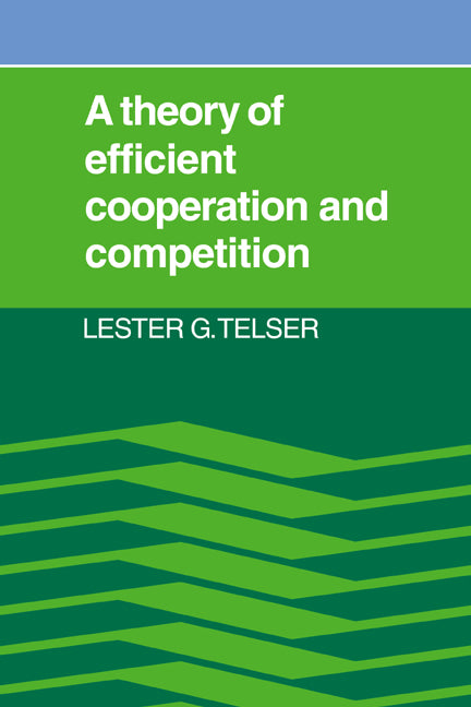 A Theory of Efficient Cooperation and Competition (Paperback / softback) 9780521022200