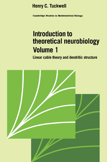 Introduction to Theoretical Neurobiology: Volume 1, Linear Cable Theory and Dendritic Structure (Paperback / softback) 9780521022224