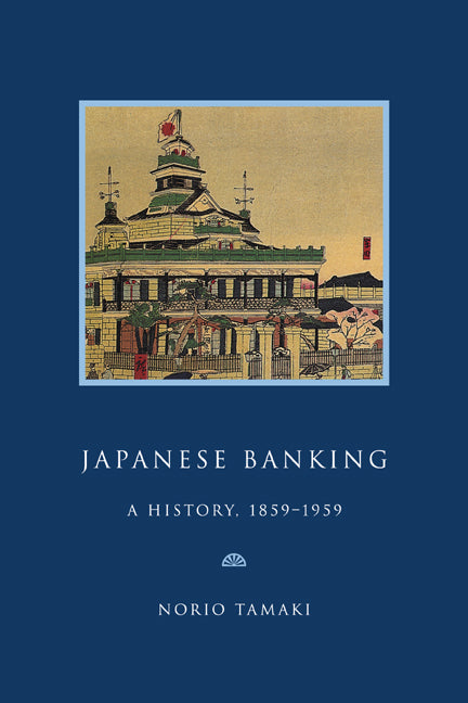 Japanese Banking; A History, 1859–1959 (Paperback / softback) 9780521022330