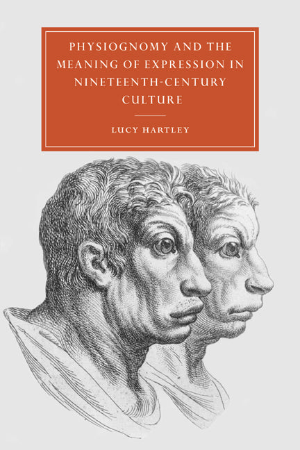 Physiognomy and the Meaning of Expression in Nineteenth-Century Culture (Paperback / softback) 9780521022422