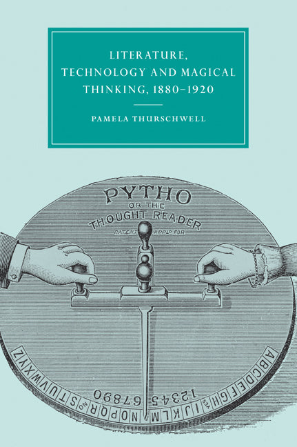 Literature, Technology and Magical Thinking, 1880–1920 (Paperback / softback) 9780521022439