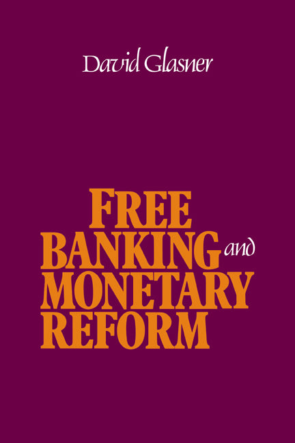 Free Banking and Monetary Reform (Paperback / softback) 9780521022514