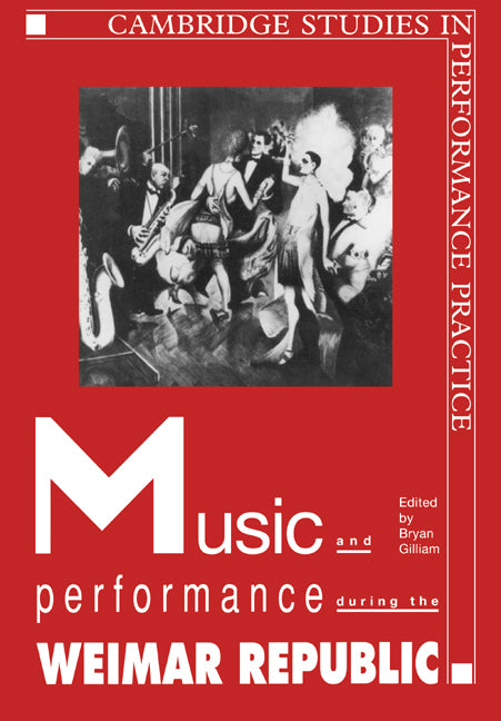 Music and Performance during the Weimar Republic (Paperback / softback) 9780521022569